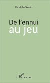 De l'ennui au jeu