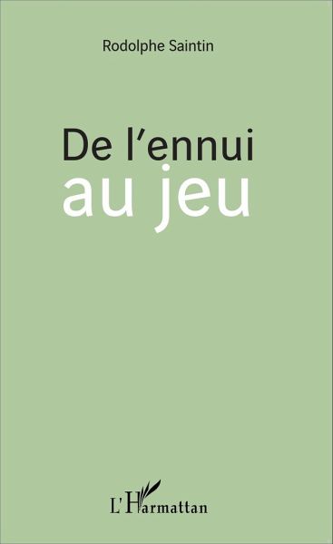 De l'ennui au jeu De l'ennui au jeu