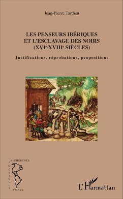 Les penseurs ibériques et l'esclavage des noirs - Tardieu, Jean-Pierre