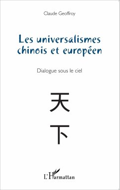 Les universalismes chinois et européen - Geoffroy, Claude