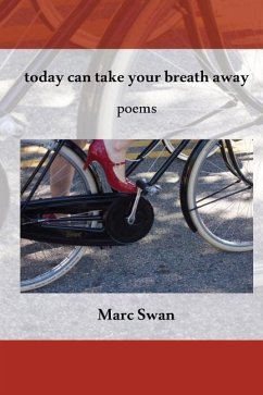 today can take your breath away: Poems - Swan, Marc