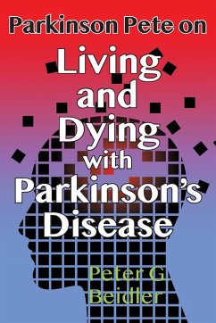 Parkinson Pete on LIving & Dying with Parkinson's - Beidler, Peter