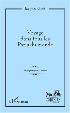 Voyage dans tous les Paris du monde - Goût, Jacques