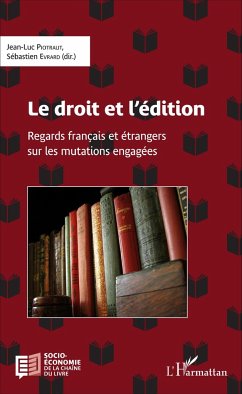 Le droit et l'édition - Piotraut, Jean-Luc; Evrard, Sébastien