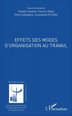 Effets des modes d'organisation au travail - Lemoine, Claude; Majer, Vincenzo; Salengros, Pierre; Di Fabio, Annamaria