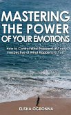 Mastering The Power of Your Emotions