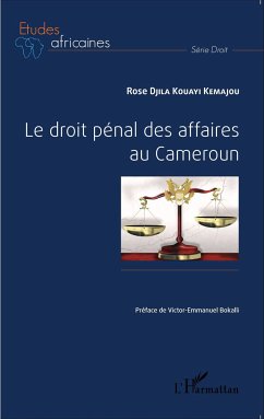 Le droit pénal des affaires au Cameroun - Djila Kouayi Kemajou, Rose