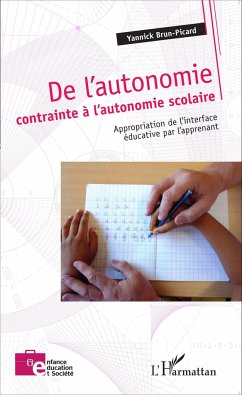 De l'autonomie contrainte à l'autonomie scolaire - Brun-Picard, Yannick