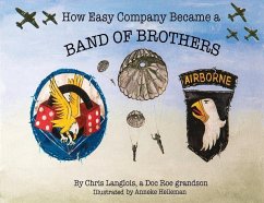 How Easy Company Became a Band of Brothers - Langlois, Chris