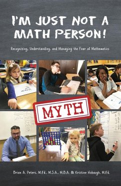 I'm Just Not a Math Person! - Peters, Brian A.; Hobaugh, Kristine E.