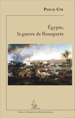 Egypte, la guerre de Bonaparte - Cyr, Pascal