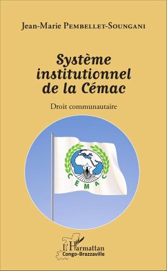 Système institutionnel de la Cémac - Pembellet Soungani, Jean-Marie