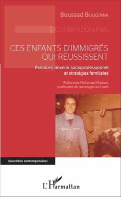 Ces enfants d'immigrés qui réussissent - Boucenna, Boussad