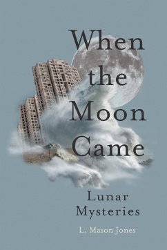 When The Moon Came - Jones, L. Mason