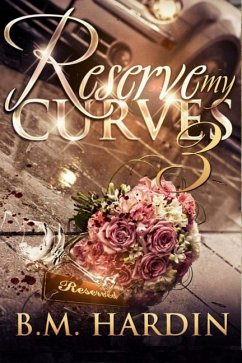 Reserve My Curves 3: The Finale - Hardin, B. M.