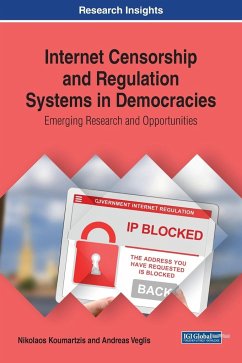 Internet Censorship and Regulation Systems in Democracies - Koumartzis, Nikolaos; Veglis, Andreas