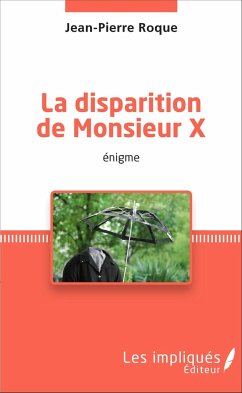 La disparition de Monsieur X - Roque, Jean-Pierre