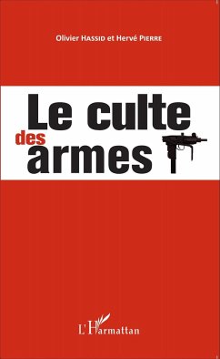 Le culte des armes - Pierre, Hervé; Hassid, Olivier