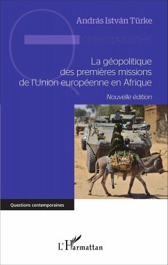 La géopolitique des premières missions de l'Union européenne en Afrique - Türke, András István