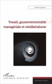 Travail, gouvernementalité managériale et néolibéralisme