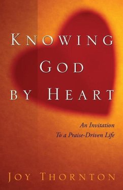 Knowing God by Heart - Thorton, Joy