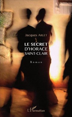 Le secret d'Horace Saint-Clair - Arlet, Jacques