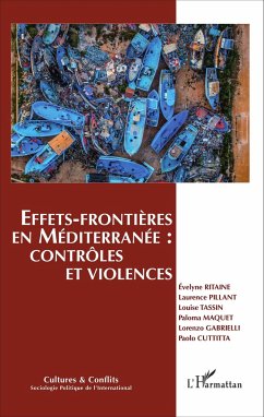 Effets-frontières en Méditerranée : contrôles et violences - Pillant, Laurence; Tassin, Louise; Maquet, Paloma; Gabrielli, Lorenzo; Cuttitta, Paolo; Ritaine, Evelyne