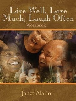 Live Well, Love Much, Laugh Often: Workbook - Alario, Janet