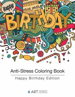 Anti-Stress Coloring Book: Happy Birthday Edition - Art Therapy Coloring