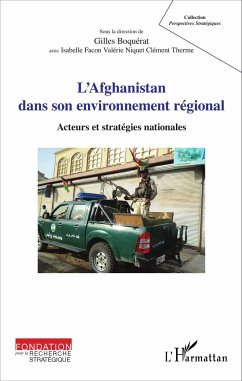 L'Afghanistan dans son environnement régional - Boquérat, Gilles; Facon, Isabelle; Niquet, Valérie; Therme, Clément