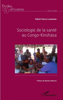 Sociologie de la santé au Congo-Kinshasa - Kwilu Landundu, Hubert