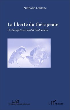 La liberté du thérapeute - Leblanc, Nathalie