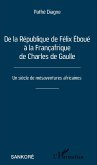 De la République de Félix Éboué à la Françafrique de Charles de Gaulle