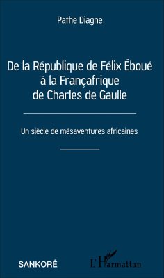 De la République de Félix Éboué à la Françafrique de Charles de Gaulle - Diagne, Pathé