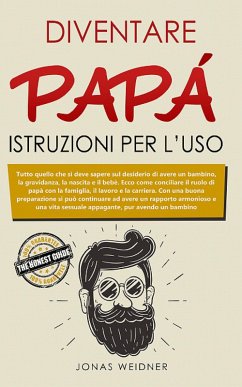 Diventare papà: istruzioni per l'uso (eBook, ePUB) - Weidner, Jonas