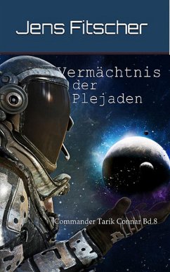 Vermächtnis der Plejaden (Commander Tarik Connar 8) (eBook, ePUB) - Fitscher, Jens