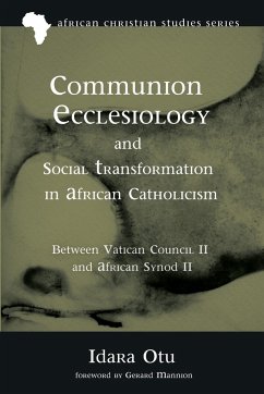 Communion Ecclesiology and Social Transformation in African Catholicism - Otu, Idara