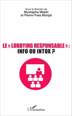 Le lobbying responsable : info ou intox ? - Mekki, Mustapha; Monjal, Pierre-Yves