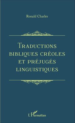 Traductions bibliques créoles et préjugés linguistiques - Charles, Ronald