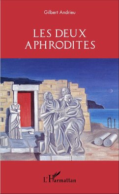 Les deux Aphrodites - Andrieu, Gilbert