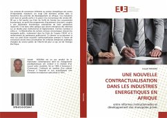 UNE NOUVELLE CONTRACTUALISATION DANS LES INDUSTRIES ENERGETIQUES EN AFRIQUE - NDZANA, Joseph