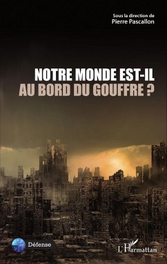 Notre Monde est-il au bord du gouffre ? - Pascallon, Pierre