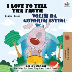 I Love to Tell the Truth (English Serbian Bilingual Book for Kids) - Admont, Shelley; Books, Kidkiddos