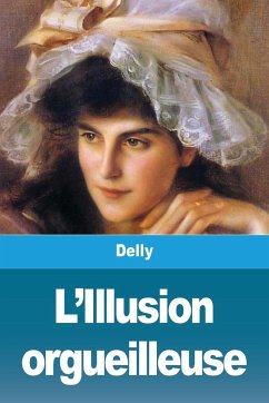 L'Illusion orgueilleuse - Delly