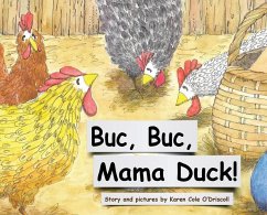 Buc Buc, Mama Duck! - O'Driscoll, Karen Cole