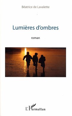 Lumières d'ombres - de Lavalette, Béatrice