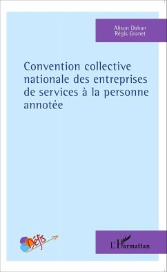 Convention collective nationale des entreprises de services à la personne annotée - Granet, Régis; Dahan, Alison