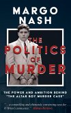The Politics of Murder (eBook, ePUB) The Politics of Murder (eBook, ePUB)