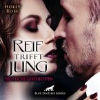 Reif trifft jung   Erotische Geschichten (MP3-Download)