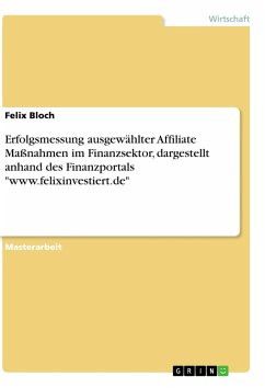 Erfolgsmessung ausgewählter Affiliate Maßnahmen im Finanzsektor, dargestellt anhand des Finanzportals &quote;www.felixinvestiert.de&quote;